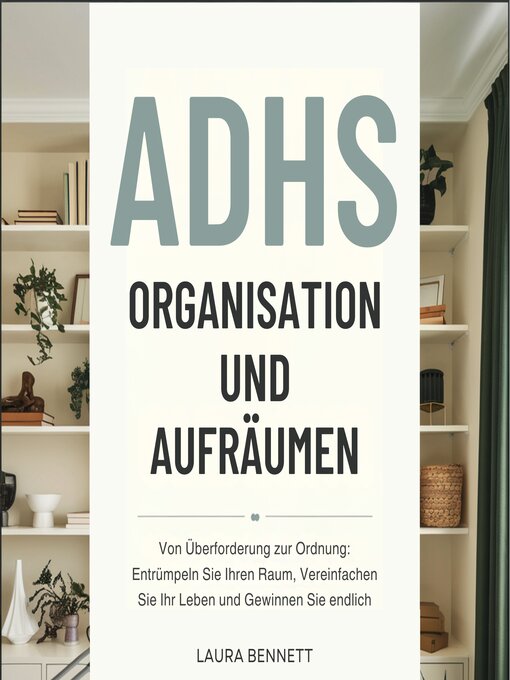 Title details for ADHS Organisation und Aufräumen by Laura Bennett - Available